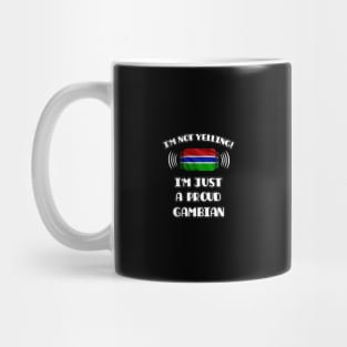 I'm Not Yelling I'm A Proud Gambian - Gift for Gambian With Roots From Gambia Mug